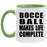 Bocce Ball Makes Life Complete - 11oz Accent Mug Green