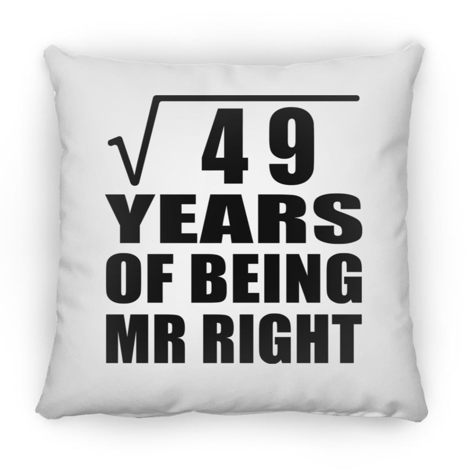 7th Anniversary Square Root of 49 Years of Being Mr Right - Throw Pillow