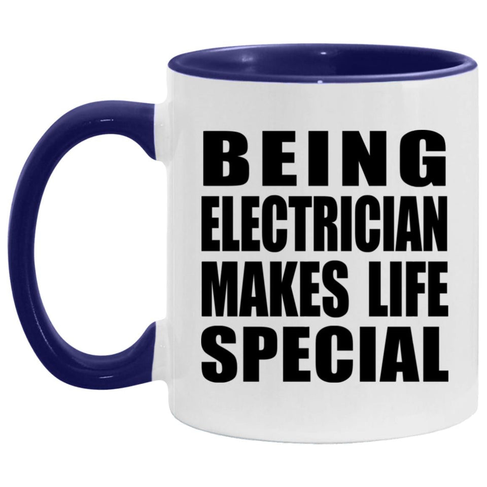 Being Electrician Makes Life Special - 11oz Accent Mug Purple