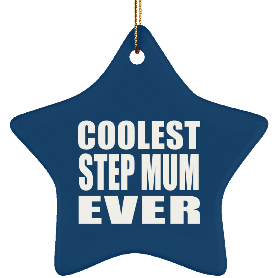 Coolest Step Mum Ever - Star Ornament