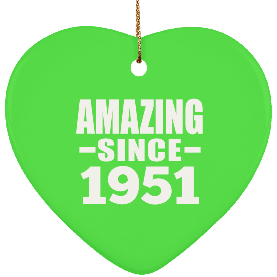 73rd Birthday Amazing Since 1951 - Heart Ornament