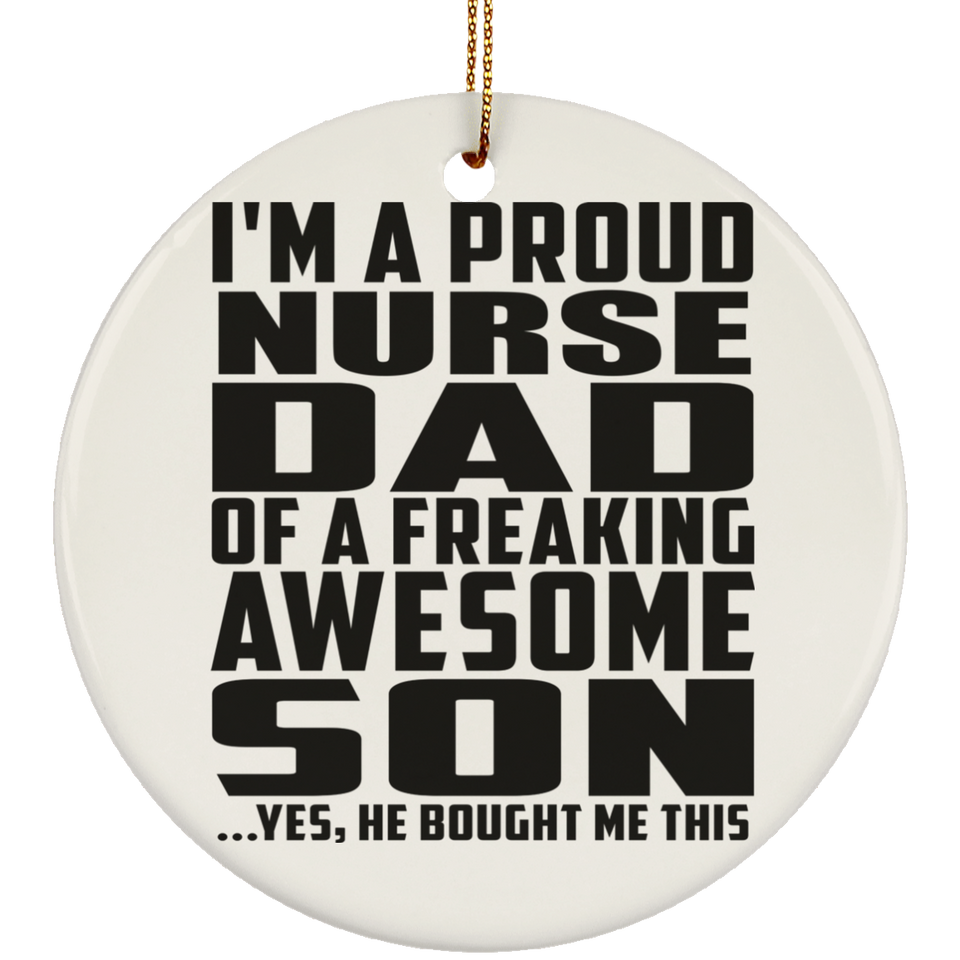 Proud Nurse Dad Of Awesome Son - Circle Ornament