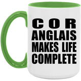 Cor Anglais Makes Life Complete - 15oz Accent Mug Green
