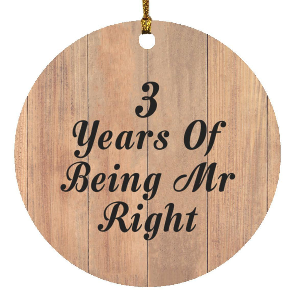 3rd Anniversary 3 Years Of Being Mr Right - Circle Ornament C