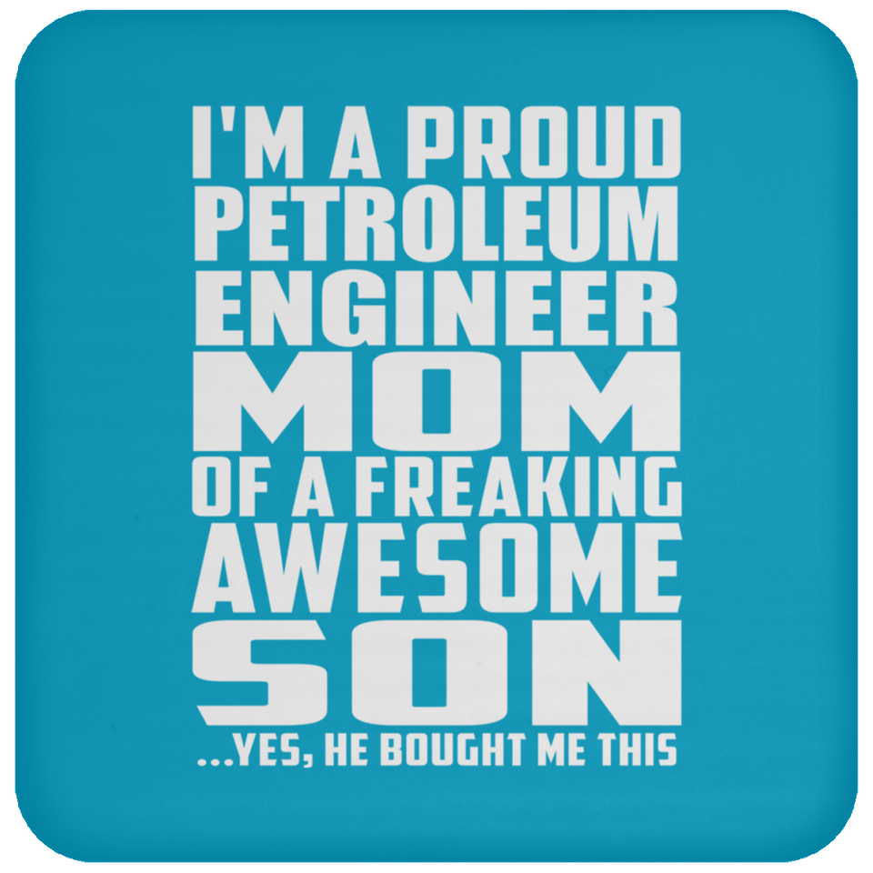 Proud Petroleum Engineer Mom Of Awesome Son - Drink Coaster