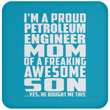 Proud Petroleum Engineer Mom Of Awesome Son - Drink Coaster