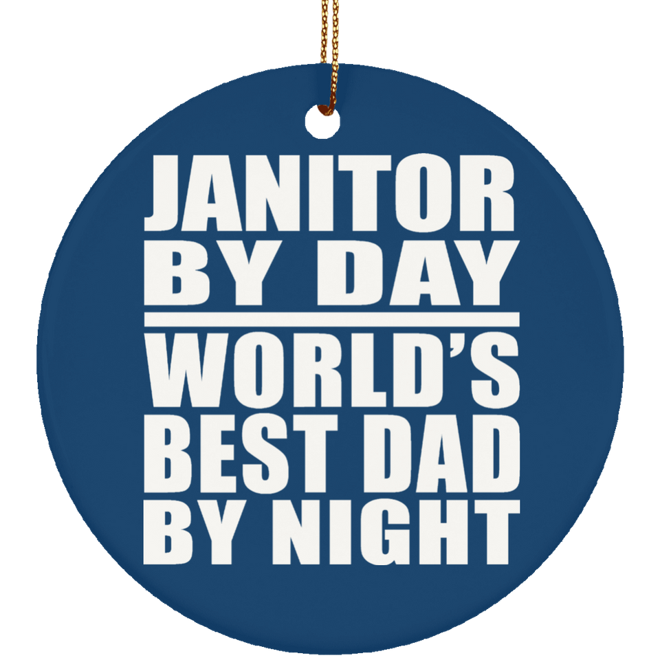 Janitor By Day World's Best Dad By Night - Circle Ornament