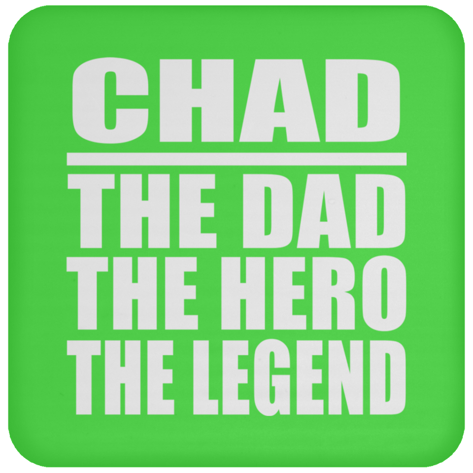 Chad The Dad The Hero The Legend - Drink Coaster