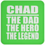 Chad The Dad The Hero The Legend - Drink Coaster