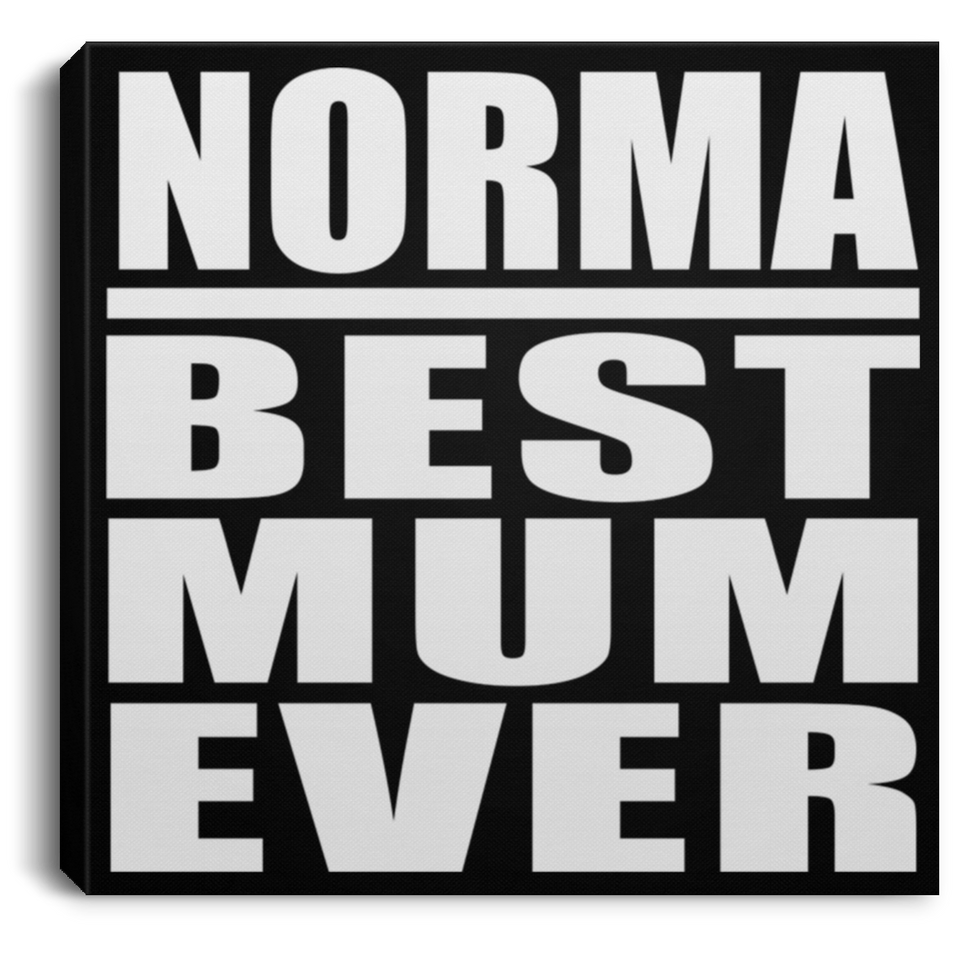 Norma Best Mum Ever - Canvas Square