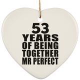 53rd Anniversary 53 Years Of Being Mr Perfect - Heart Ornament