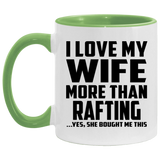 I Love My Wife More Than Rafting - 11oz Accent Mug Green