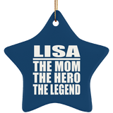 Lisa The Mom The Hero The Legend - Star Ornament
