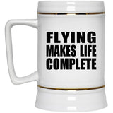 Flying Makes Life Complete - Beer Stein