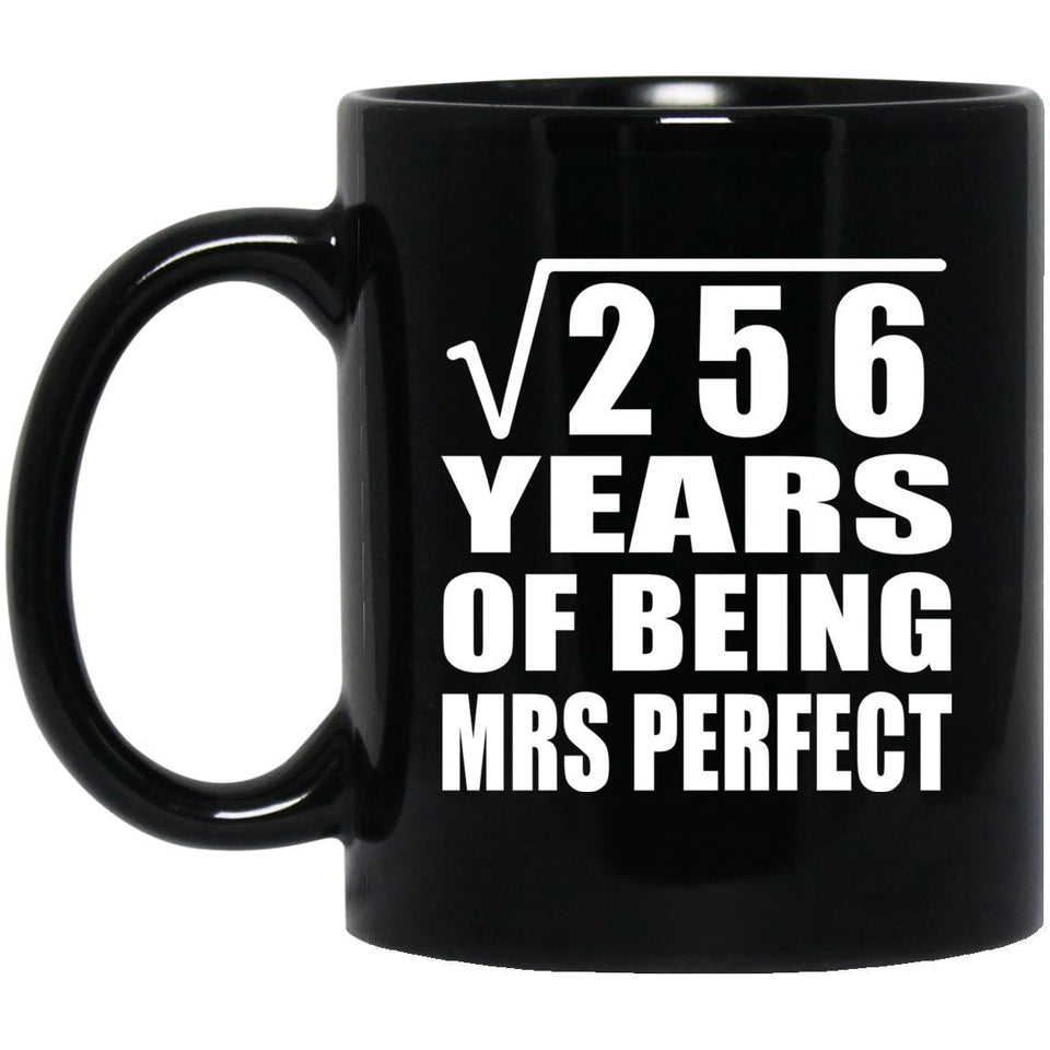 16th Anniversary Square Root of 256 Years of Mrs Perfect - 11oz Coffee Mug Black