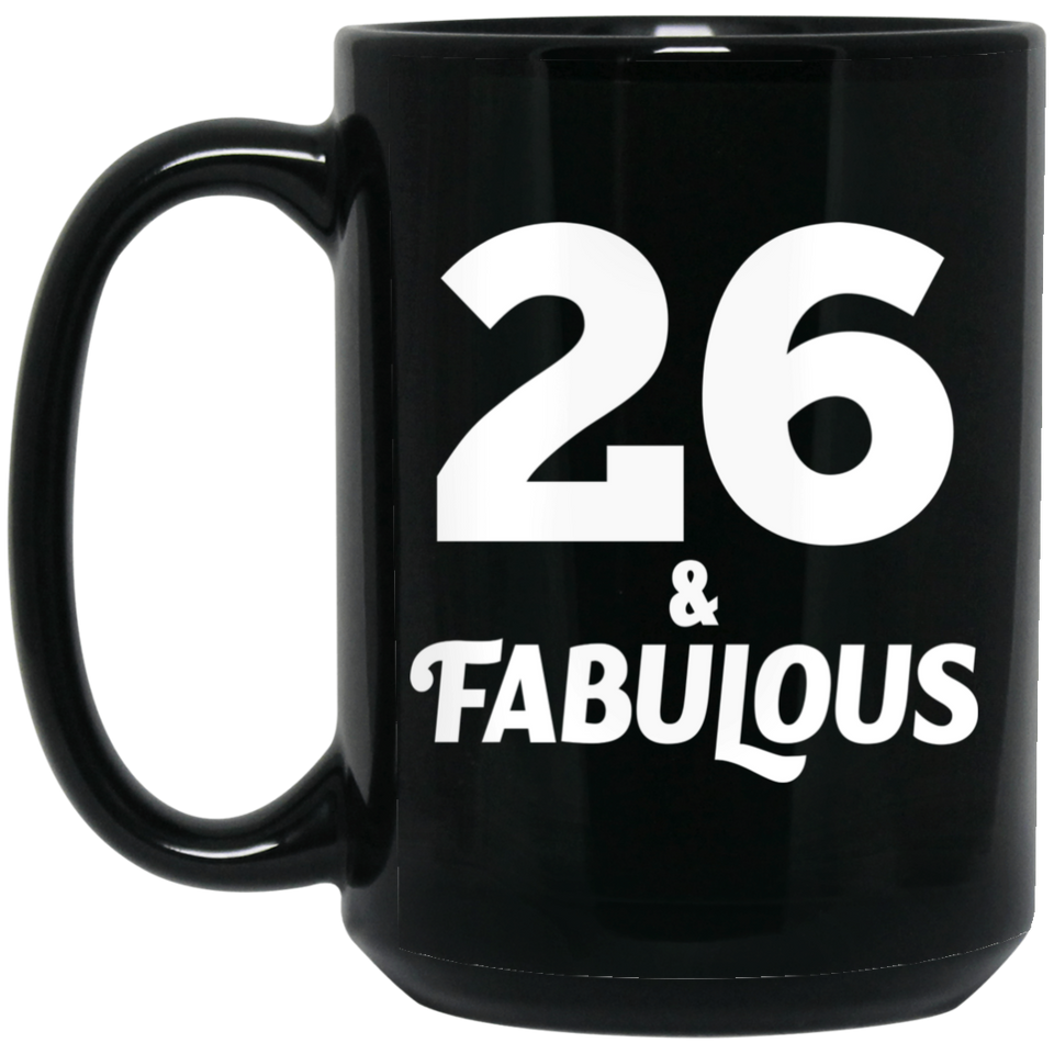 26th Birthday 26 & Fabulous - 15oz Coffee Mug Black