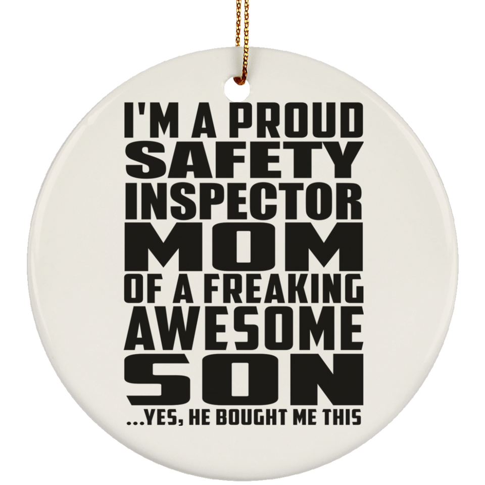 Proud Safety Inspector Mom Of Awesome Son - Circle Ornament