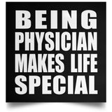 Being Physician Makes Life Special - Poster Square