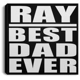 Ray Best Dad Ever - Canvas Square