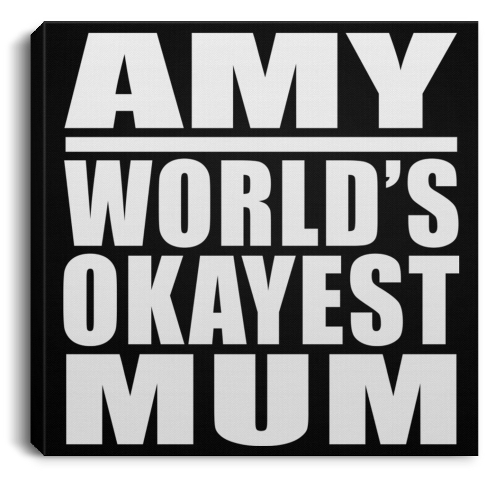 Amy World's Okayest Mum - Canvas Square