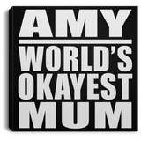 Amy World's Okayest Mum - Canvas Square