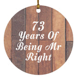 73rd Anniversary 73 Years Of Being Mr Right - Circle Ornament E