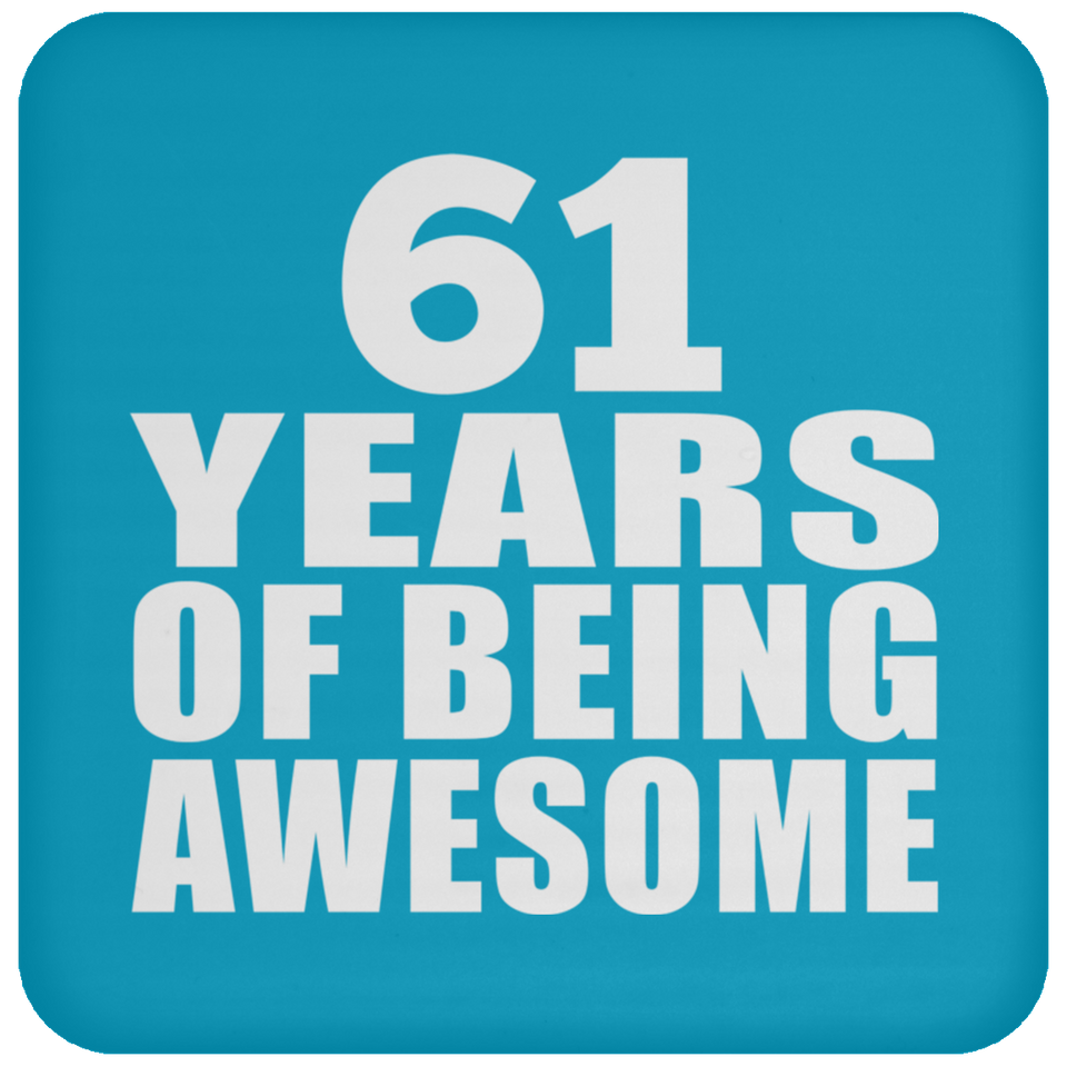 61st Birthday 61 Years Of Being Awesome - Drink Coaster