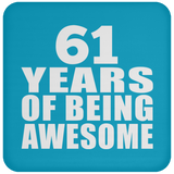 61st Birthday 61 Years Of Being Awesome - Drink Coaster
