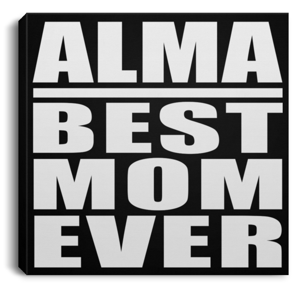 Alma Best Mom Ever - Canvas Square