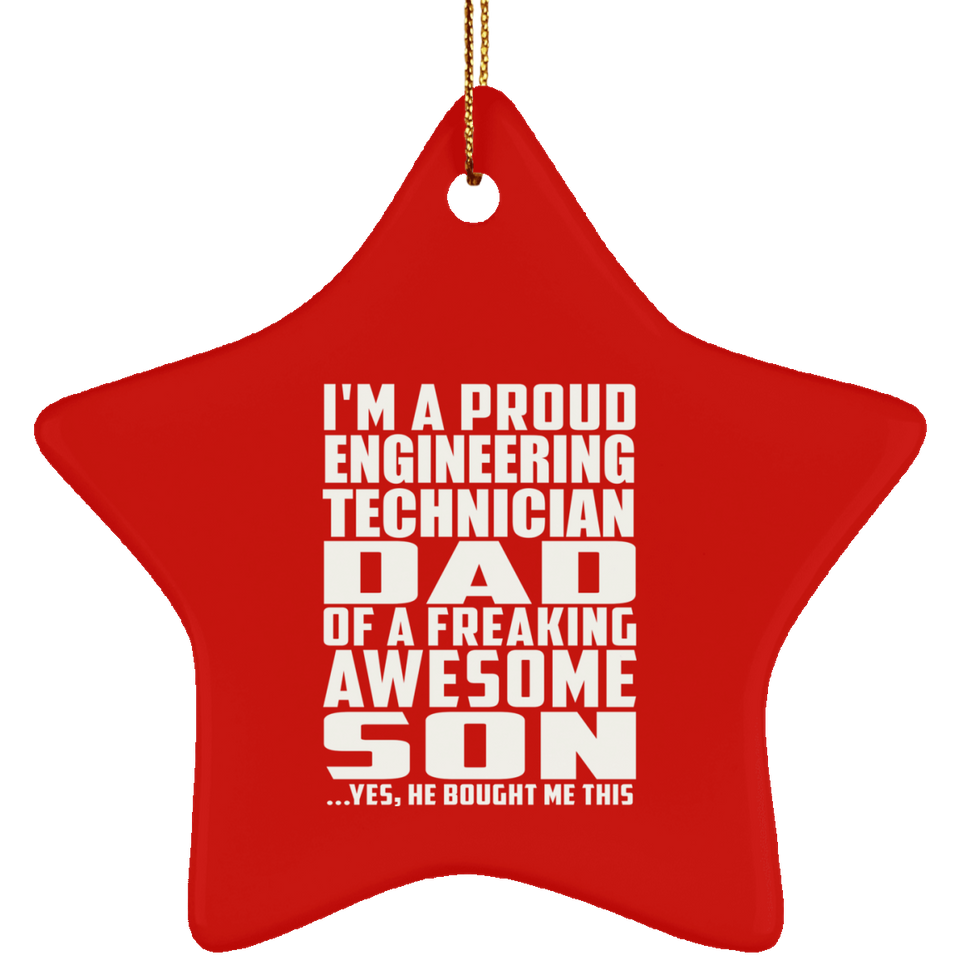 Proud Engineering Technician Dad Of Awesome Son - Star Ornament