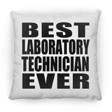 Best Laboratory Technician Ever - Throw Pillow