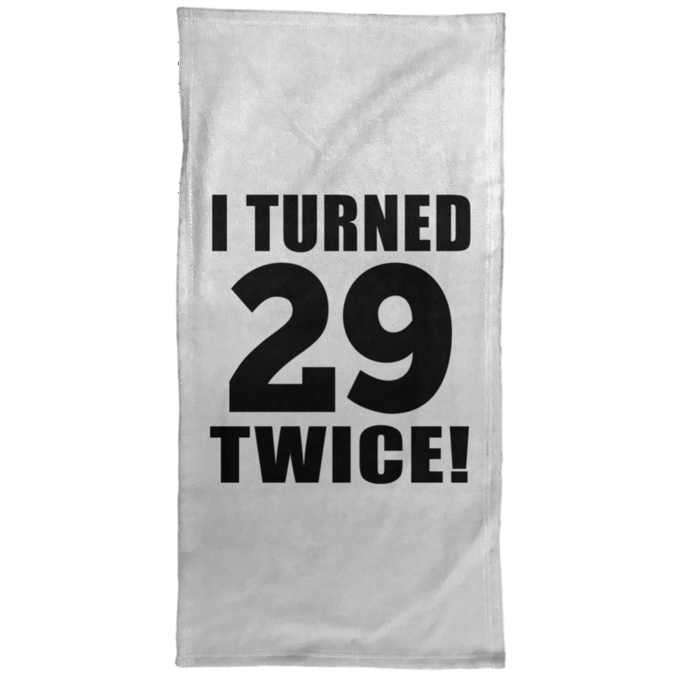 58th Birthday I Turned 29 Twice - Hand Towel