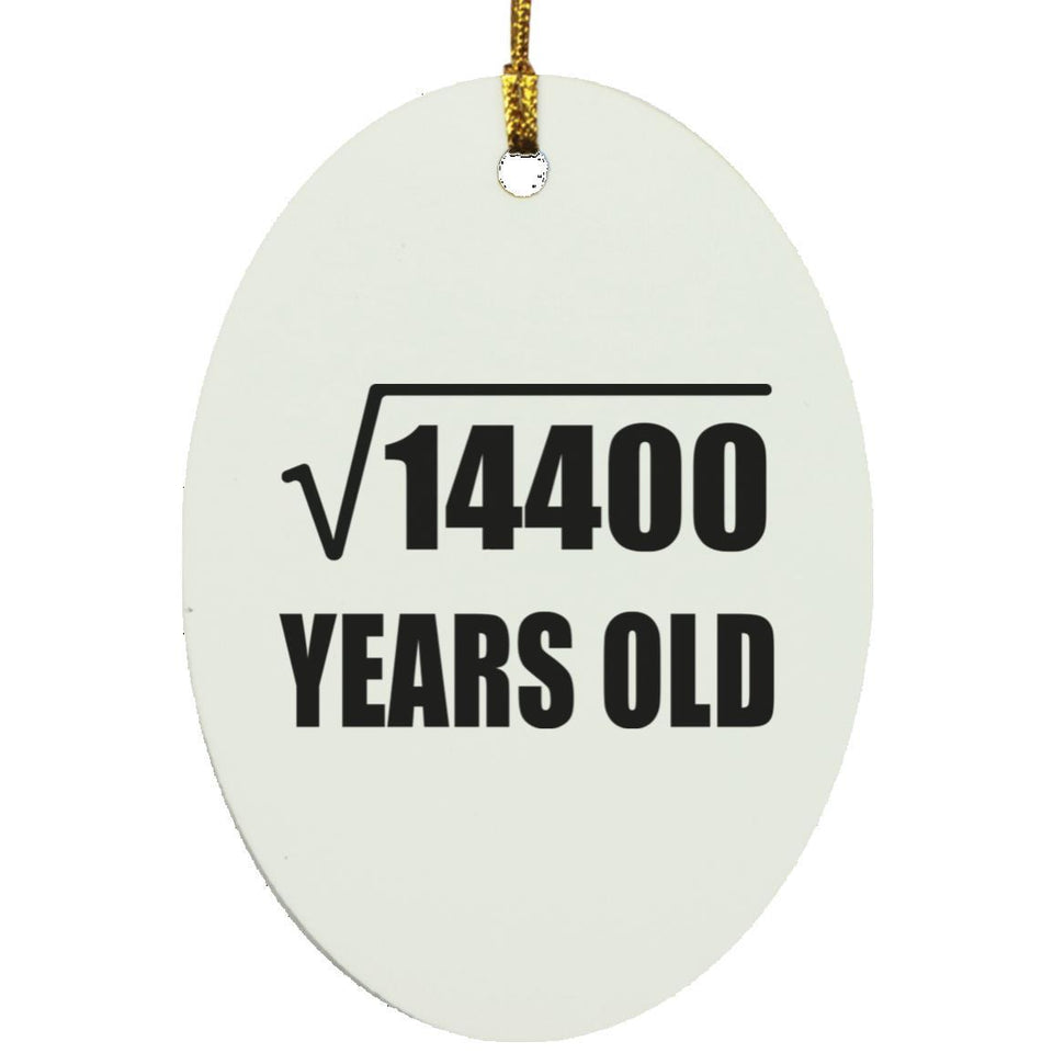 120th Birthday Square Root of 14400 Years Old - Oval Ornament