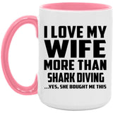 I Love My Wife More Than Shark Diving - 15oz Accent Mug Pink