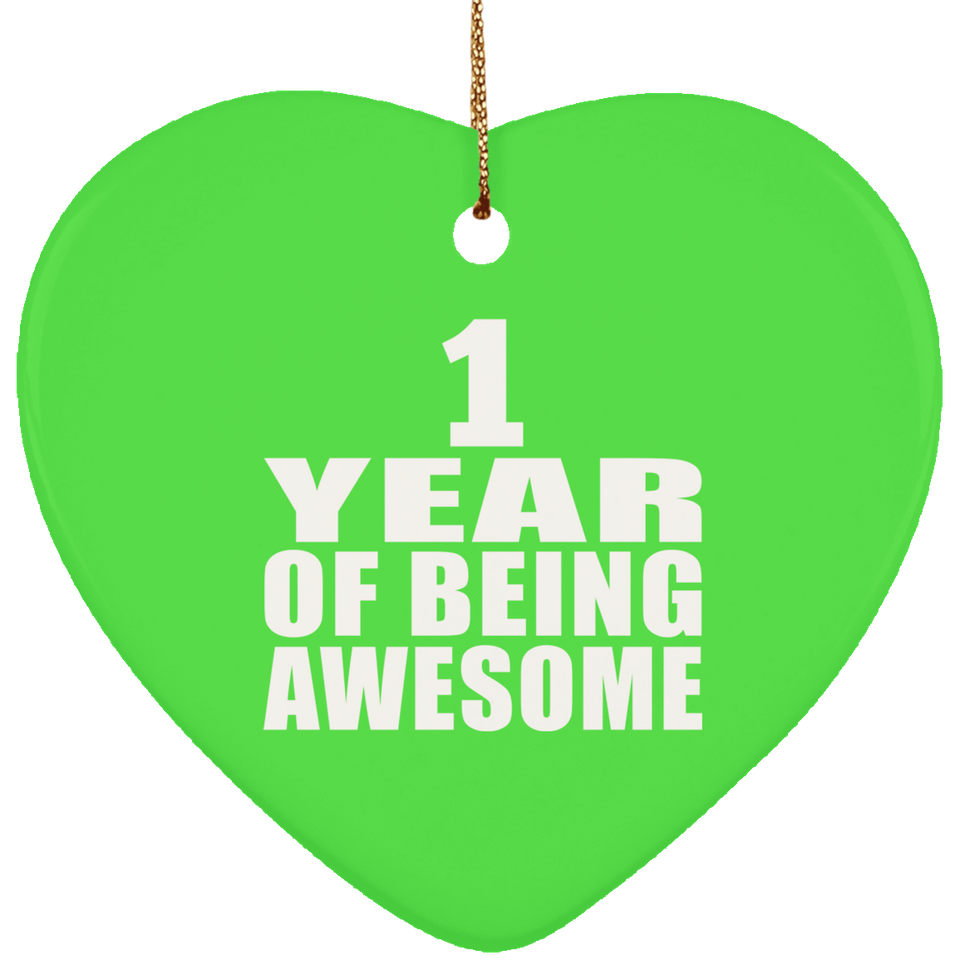 1st Birthday 1 Year Of Being Awesome - Heart Ornament