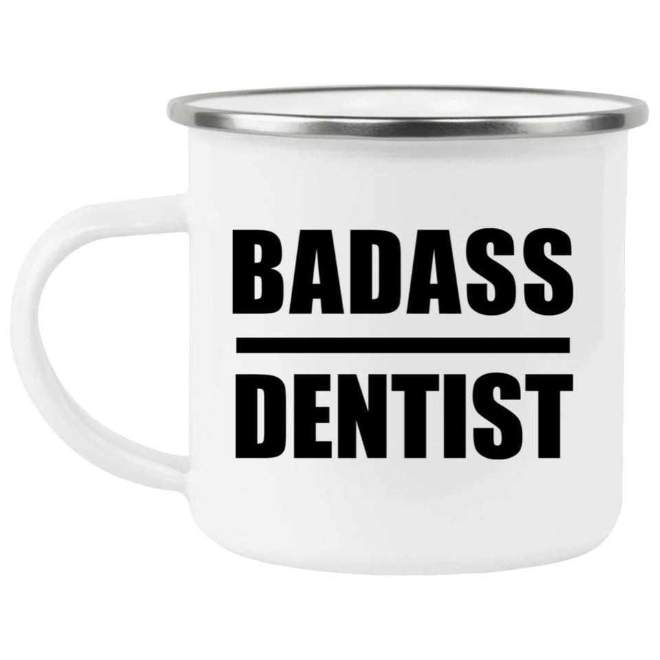 Badass Dentist - 12oz Camping Mug