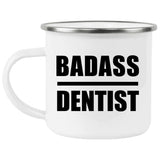 Badass Dentist - 12oz Camping Mug