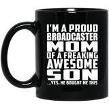 Proud Broadcaster Mom Of Awesome Son - 11 Oz Coffee Mug Black