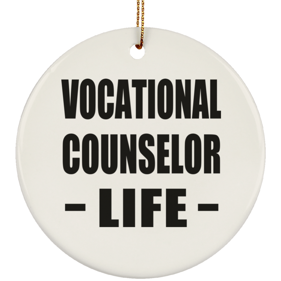 Vocational Counselor Life - Circle Ornament
