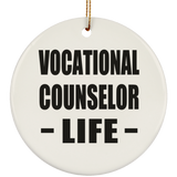 Vocational Counselor Life - Circle Ornament