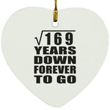 13th Anniversary Square Root of 169 Years Down Forever To Go - Heart Ornament
