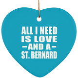 All I Need Is Love And A St. Bernard - Heart Ornament