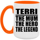 Terri The Mum The Hero The Legend - 15oz Accent Mug Orange