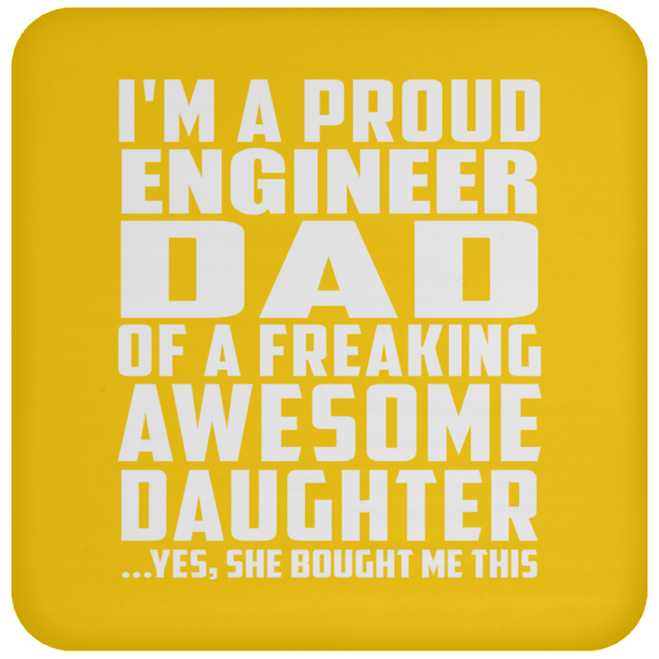 Proud Engineer Dad Of Awesome Daughter - Drink Coaster