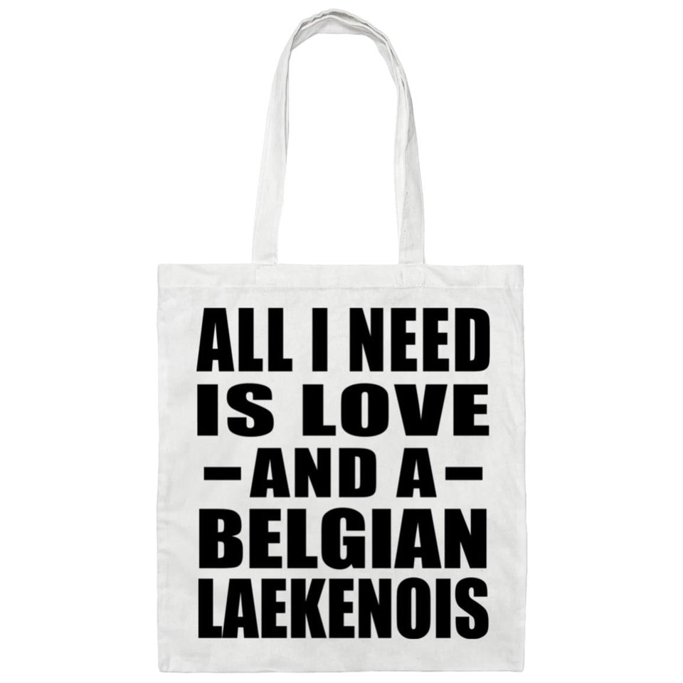 All I Need Is Love And A Belgian Laekenois - Tote Bag White