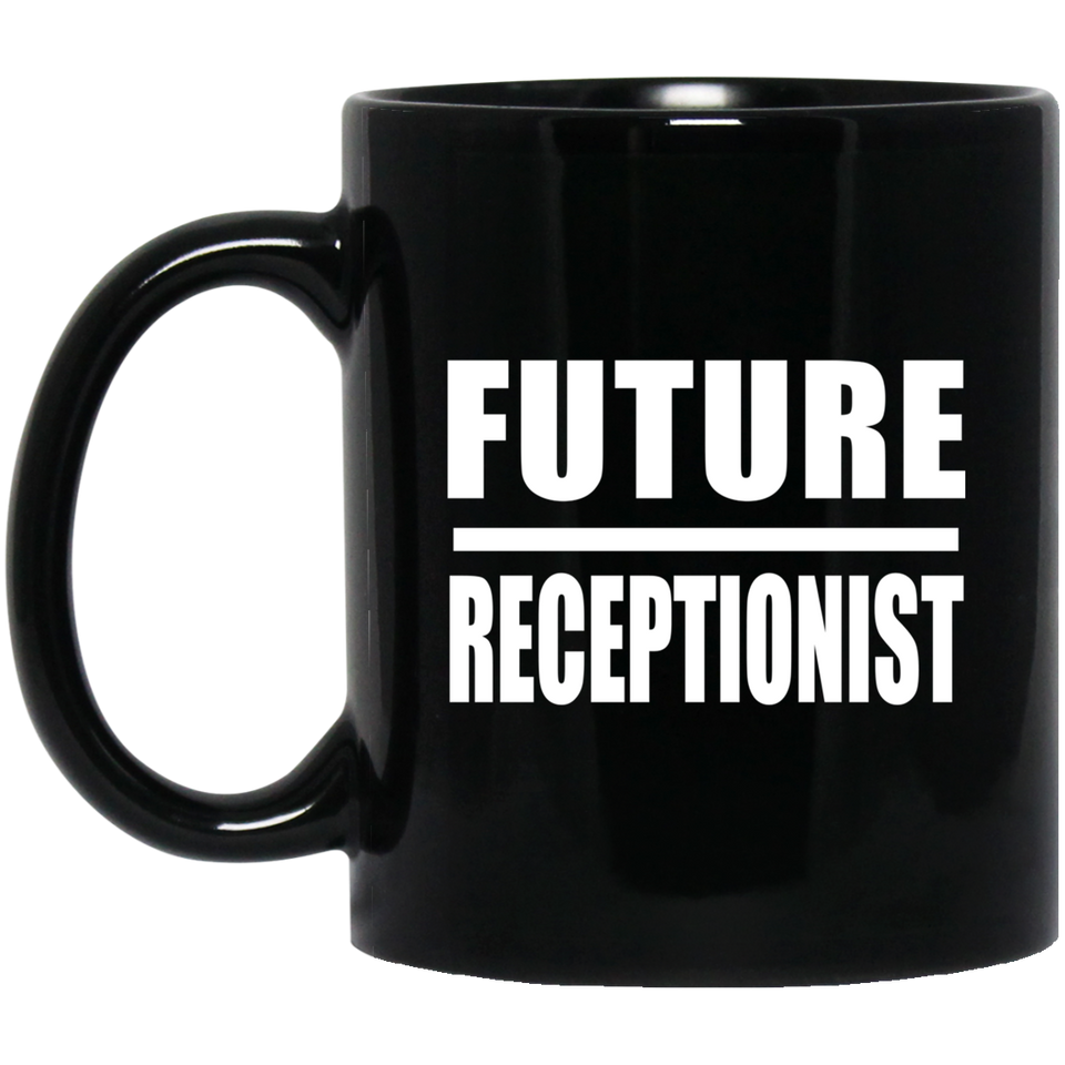 Future Receptionist - 11oz Coffee Mug Black