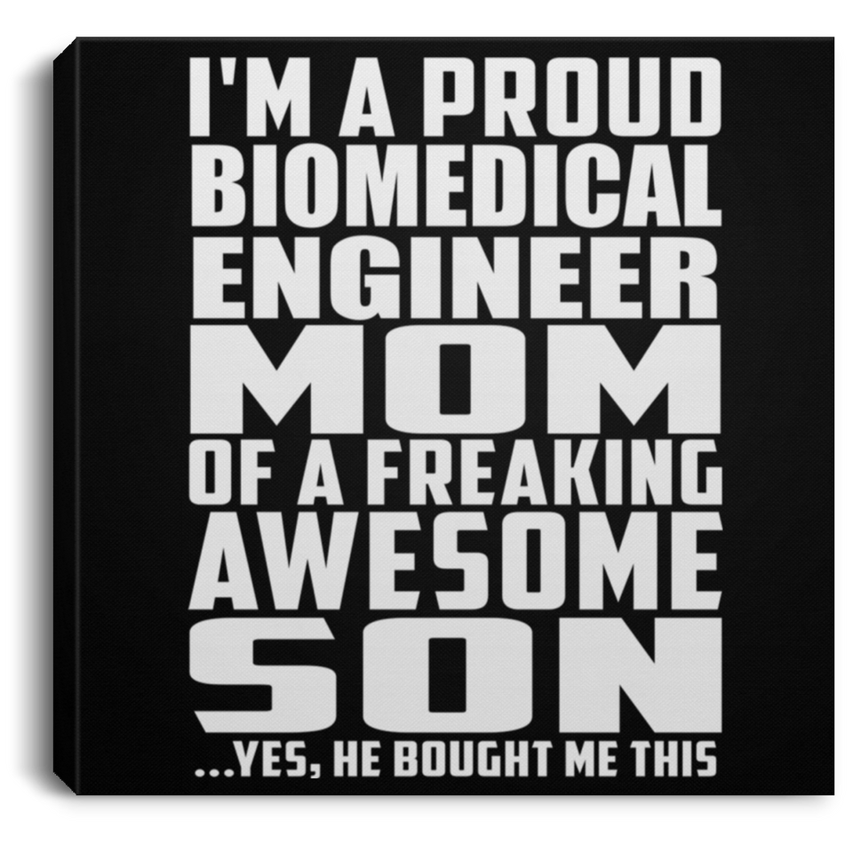 Proud Biomedical Engineer Mom Of Awesome Son - Canvas Square