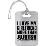 I Love My Girlfriend More Than Jujutsu - Luggage Bag Tag