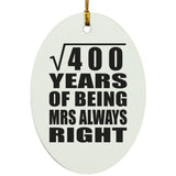 20th Anniversary Square Root of 400 Years Mrs Always Right - Oval Ornament