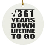 19th Anniversary Square Root of 361 Years Lifetime To Go - Circle Ornament